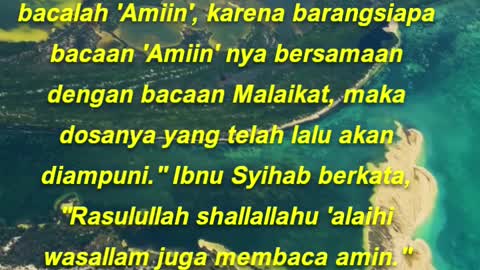 barangsiapa bacaan 'Amiin' nya bersamaan dengan bacaan Malaikat, maka dosanya akan diampuni.