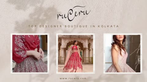Top Designer Boutique in Kolkata - Ruceru