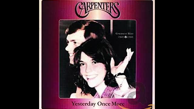 "YESTERDAY ONCE MORE" FROM THE CARPENTERS