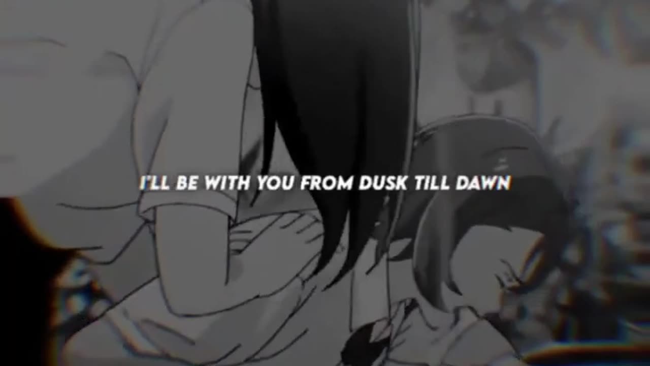 Anime edit ft dusk till dawn song