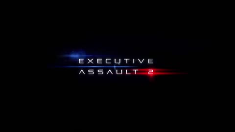Executive Assault 2 - Official Launch Trailer