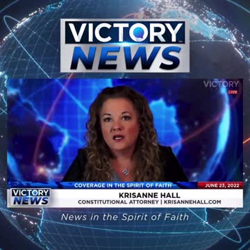 VICTORY News 6/23/22 - 11 a.m.CT: Media Lies! (KrisAnne Hall)