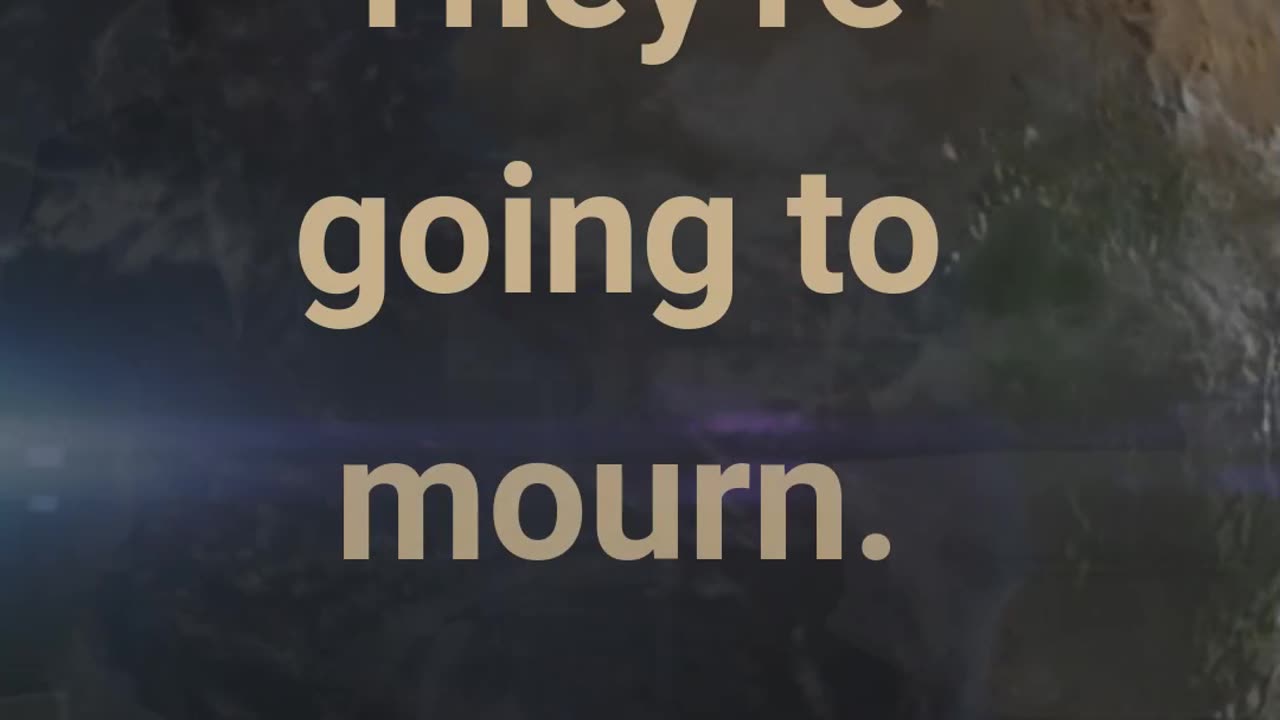 The world will mourn