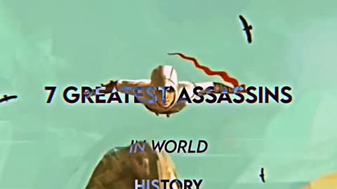 7 Greatest Assassins in world history