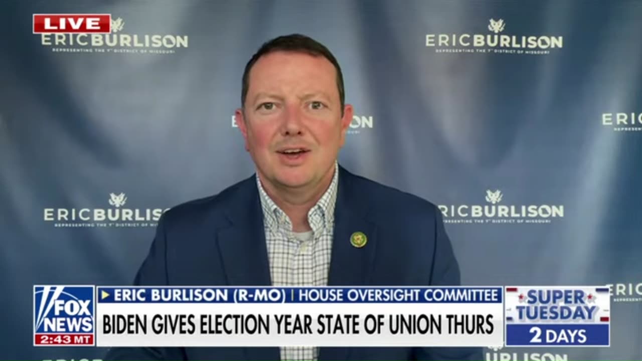 Rep. Eric Burlison Demands Biden Apologize to the American People During His SOTU Speech