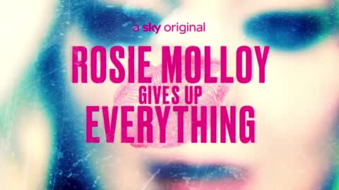 Rosie Molloy Gives Up Everything _ Official Trailer 