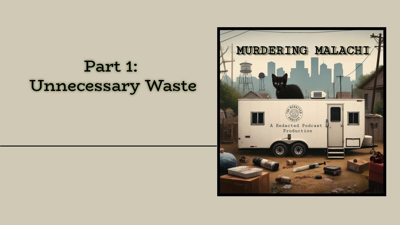 Murdering Malachi: Part 1 - Unnecessary Waste