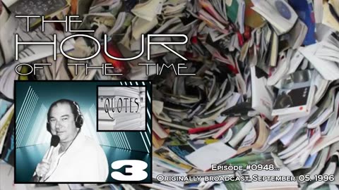 THE HOUR OF THE TIME #0946 QUOTES #1