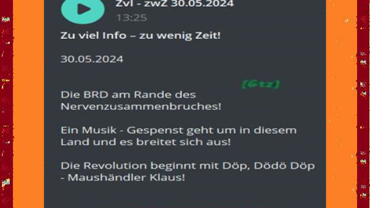 Zu viel Info – zu wenig Zeit! 30.o5.2024 Die BRD am Rande des Nervenzusammenbruches! ...