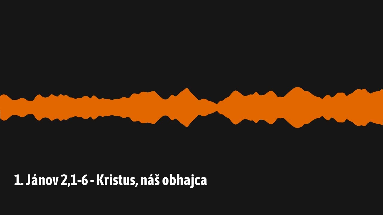 1. Jánov 2,1-6 - Kristus, náš obhajca (1J03)