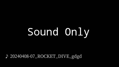 20240408-07_ROCKET_DIVE_gdgd.mp4