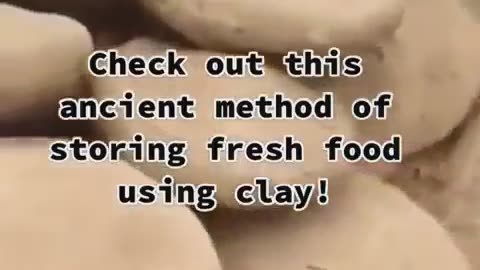 Ancient method of storing food with clay.