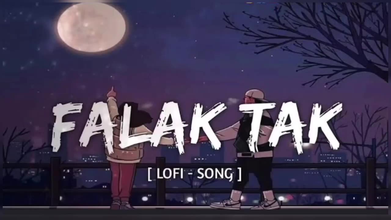 falak Tak chal sath mere || latest Bollywood song 2023 || lofi-music