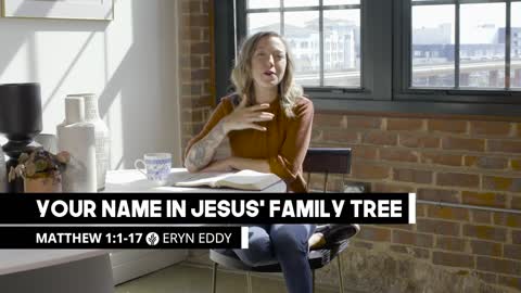 Your Name in Jesus’ Family Tree Matthew 11–17 Our Daily Bread Video