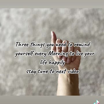 Three things to remind yourself every morning