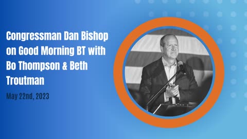 Bishop on WBT Radio on debt ceiling talks - 5.22.23