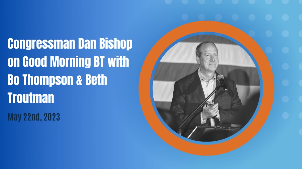 Bishop on WBT Radio on debt ceiling talks - 5.22.23