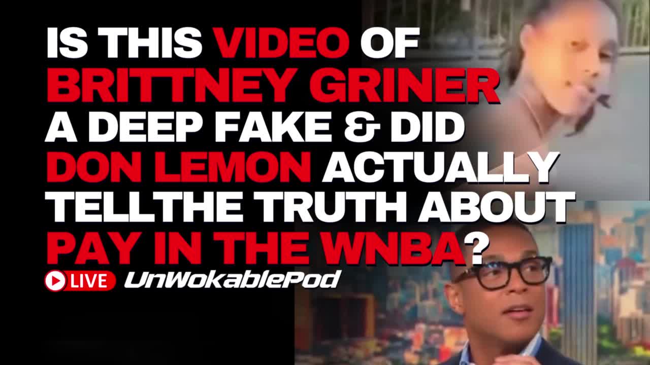 Is This Video Of Brittney Griner A DEEP FAKE, Don Lemon Tells The Truth About The WNBA?