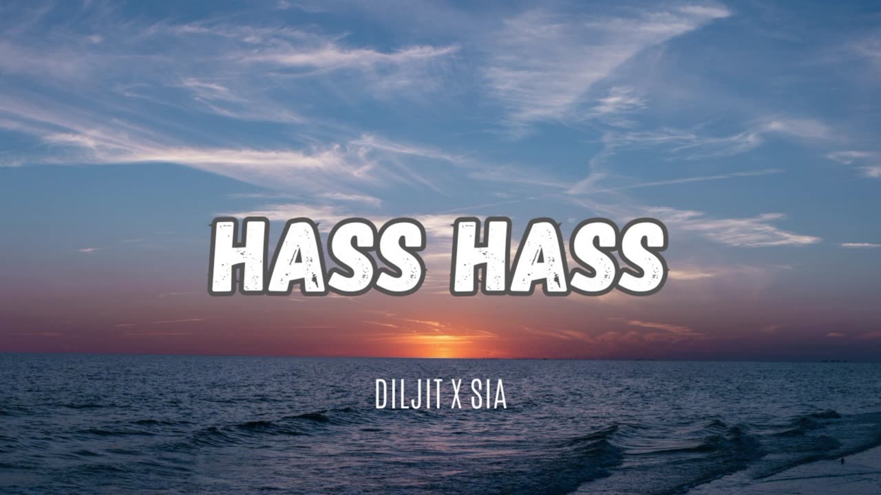 Hass Hass- Diljit x Sia (Audio Track)