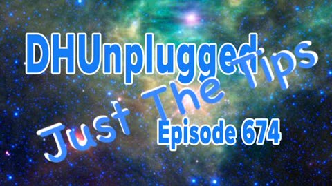 DHUnplugged #673 – Just The Tips