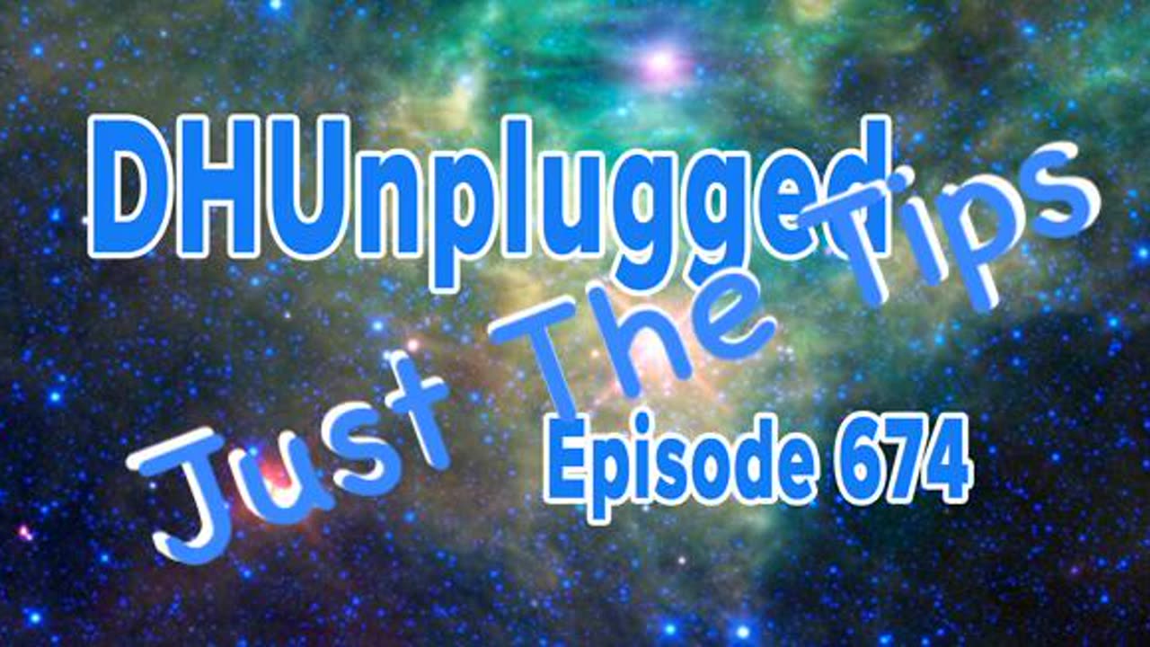 DHUnplugged #673 – Just The Tips