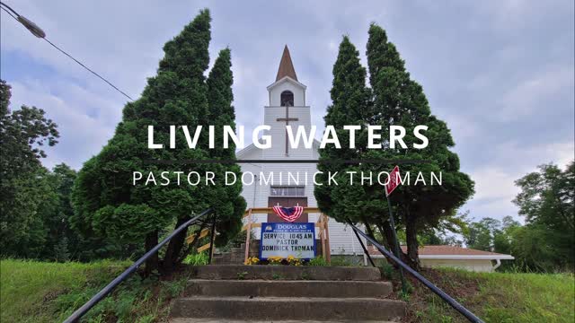 Living Waters with Pastor Dominick Thoman Episode 8