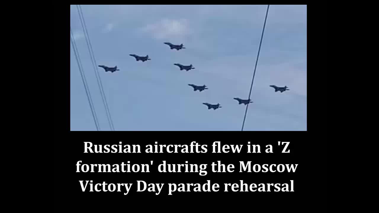 Russian aircrafts flew in a Z formation during the Moscow Victory Day parade rehearsal