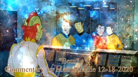 Matt deMille Star Trek Commentary: BEM