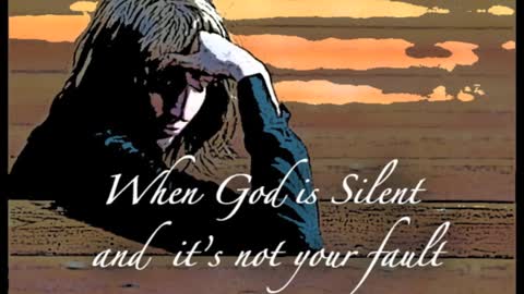 When God is Silent and It s Not Your Fault