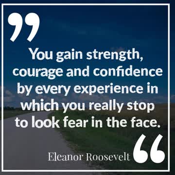 You Gain Strength, Courage and Confidence