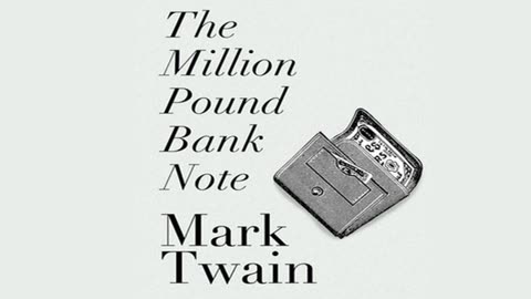 The Million Pound Banknote_ Full Audiobook by Mark Twain