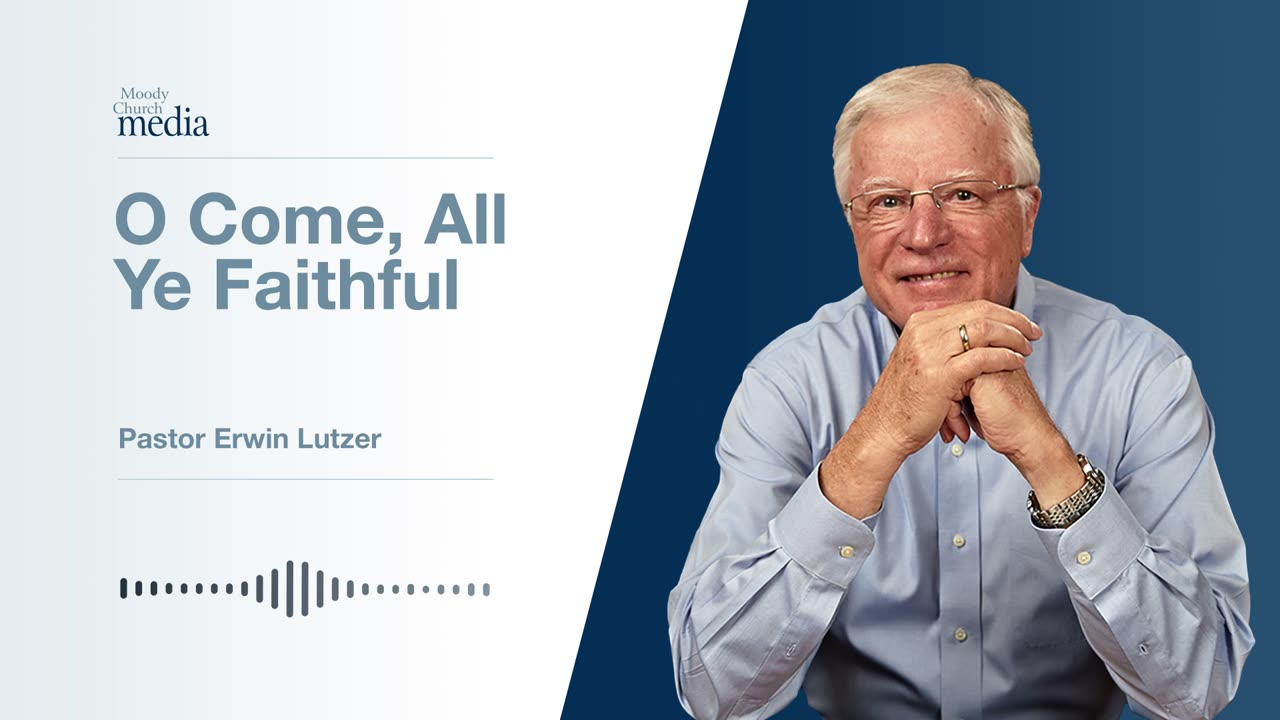 O Come, All Ye Faithful | The Carols Of Christmas #3 | Pastor Lutzer