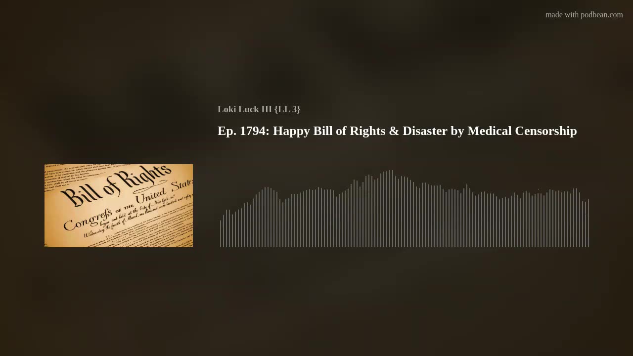 Ep. 1794: Happy Bill of Rights Day & Disaster by Medical Censorship