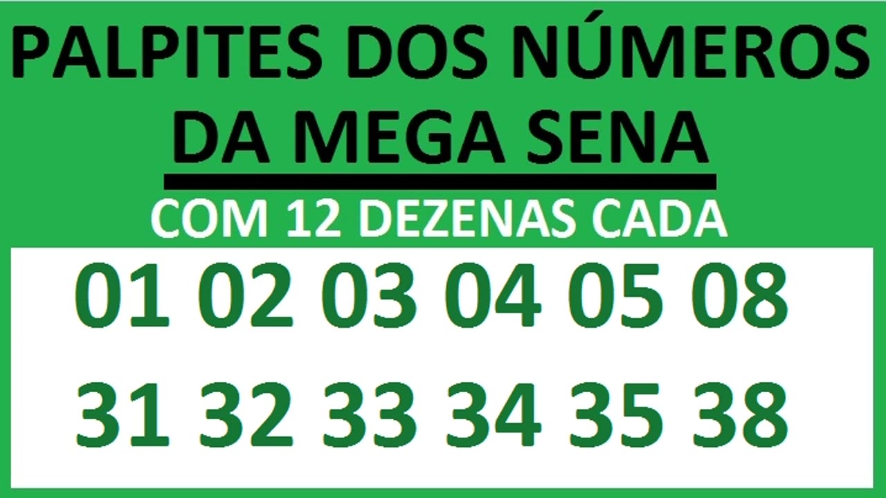 PALPITES DOS NÚMEROS DA MEGA SENA COM 12 DEZENAS 01 02 03 04 05 08 31 32 33 34 35 38