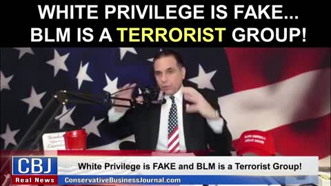 White Privilege is FAKE...BLM is a Terrorist Group!