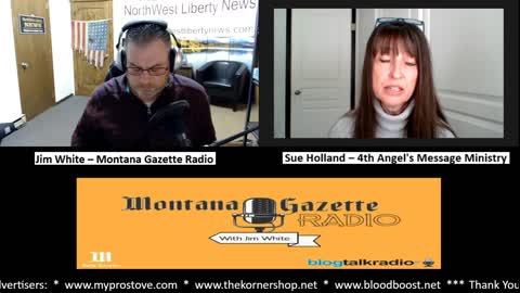 Montana Gazette Radio Live – Sue Holland from 4th Angel's Message Ministry