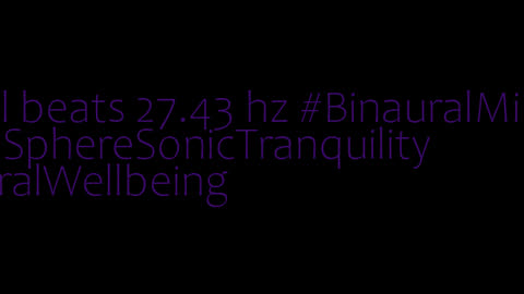 binaural_beats_27.43hz_TranquilTunes BinauralEscape BinauralRelaxation
