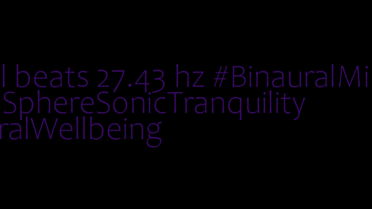 binaural_beats_27.43hz_TranquilTunes BinauralEscape BinauralRelaxation