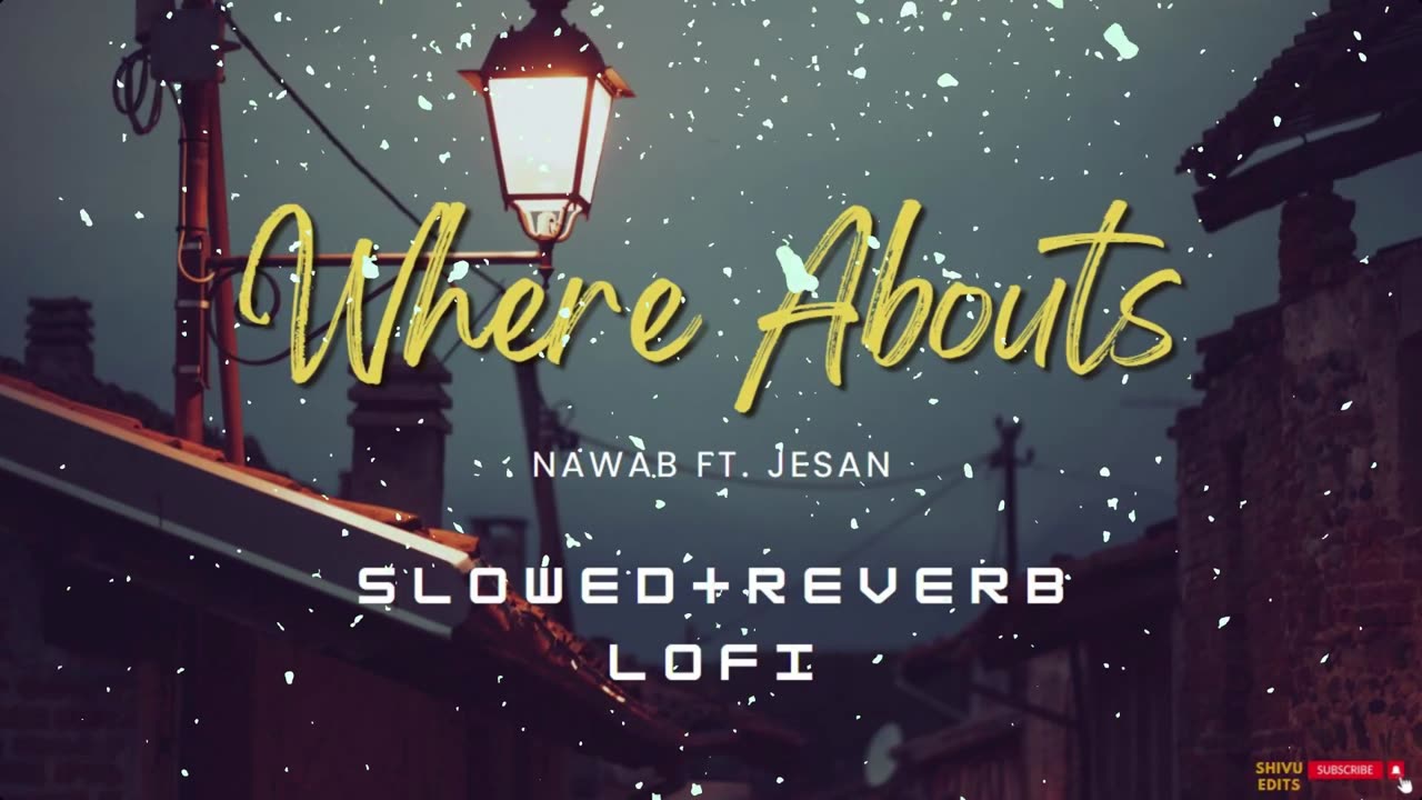 Where_About_Nawab_ft_jesan_||Slowed in kk_Reverb_|| LOFi ||