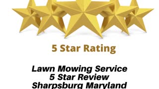 Lawn Mowing Service Sharpsburg Maryland 5 Star Video Review