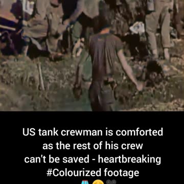 US tank crewman comforted rest of crew can't be saved heart breaking #Colourized footage🇺🇸 🚗 😢 🎥