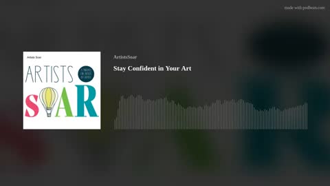 Stay Confident in Your Art - Artists Soar Podcast