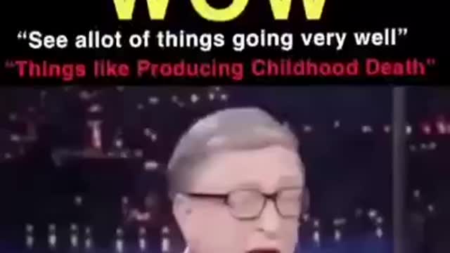 Bill Gates: "Producing childhood deaths"