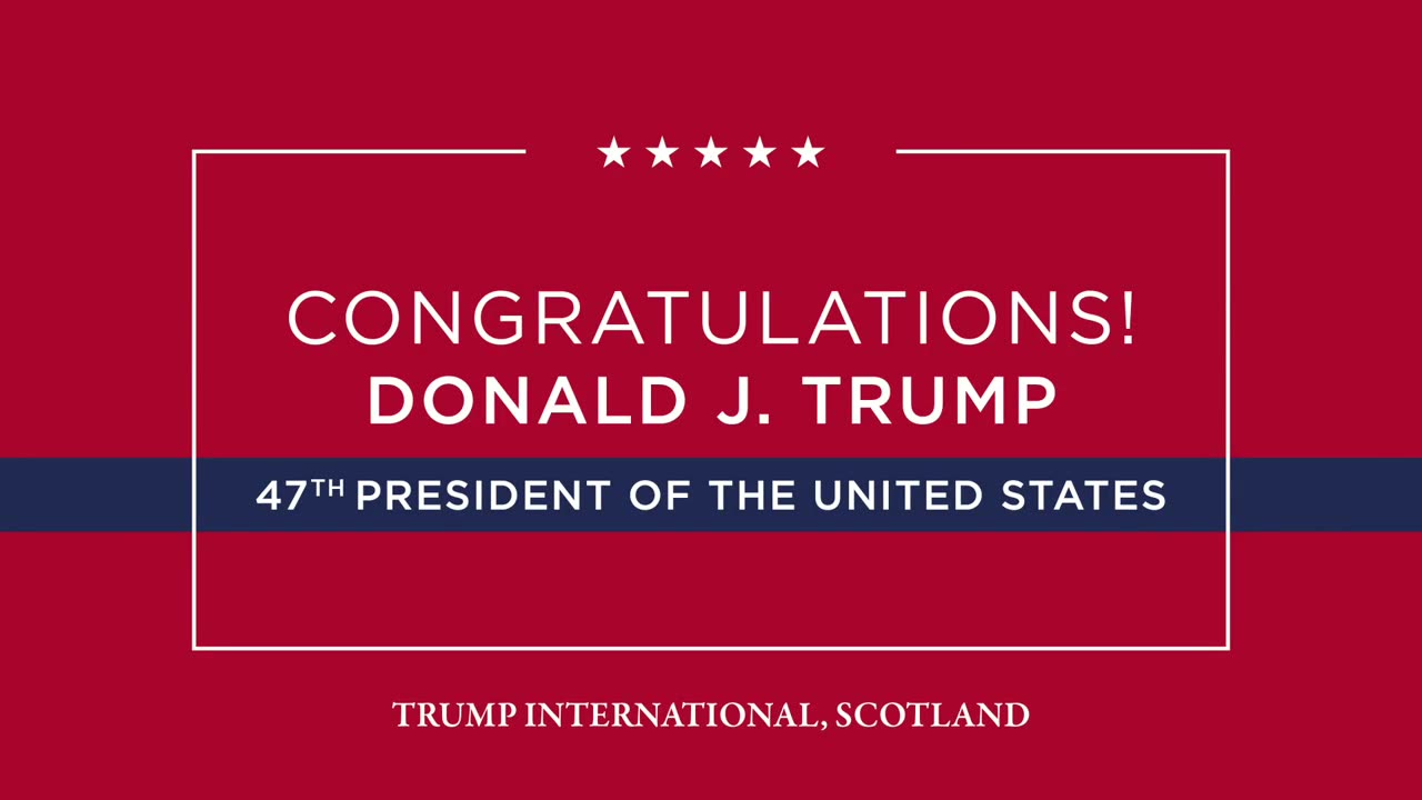 Congratulations President Donald J. Trump, 47th President of the United States (Scotland)