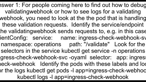 How do I debug a Kubernetes validating admission webhook