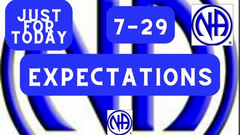 Expectations - 7-29 #justfortoday #jftguy #jft "Just for Today N A" Daily Meditation