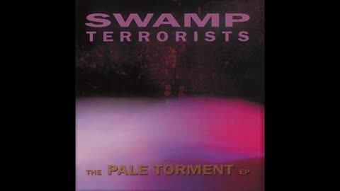 SWAMP TERRORISTS - THE PALE TORMENT EP