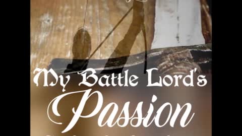 MY BATTLE LORD'S PASSION