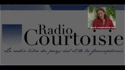 La fertilité humaine est-elle en péril ? Alexandra Henrion-Caude chez Radio Courtoisie 24/07/2022