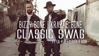 Krayzie Bone | Bizzy - Classic Swag Ft. Lil Flip | Clover G Boss